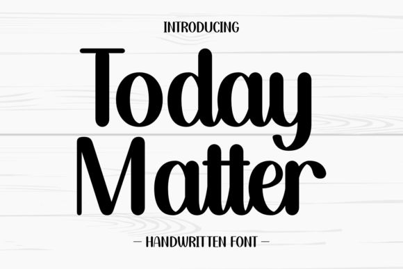 Today Matter: A Handwritten Typeface for Makers